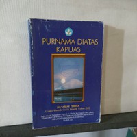 PURNAMA DIATAS KAPUAS = LOMBA MENULIS CERITA PENDEK TAHUN 2002