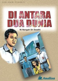 DI ANTARA DUA DUNIA