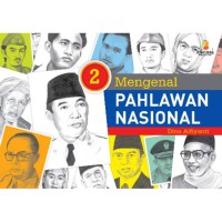 MENGENAL PAHLAWAN NASIONAL 2