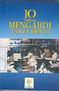 10 TAHUN MENGABDI TANPA HENTI