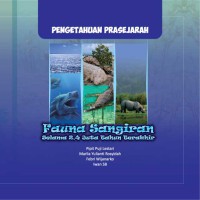 PENGETAHUAN PRASEJARAH ; FAUNA SANGIRAN SELAMA 2.4 JUTA TAHUN TERAKHIR