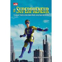 SUPERPRENEUR : PANDUAN PRAKTIS UNTUK ANAK MUDA YANG BERBISNIS