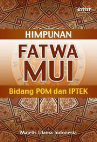 HIMPUNAN FATWA MUI ; BIDANG POM DAN IPTEK