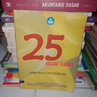 25 NASKAH TERBAIK LOMBA MENULIS CERITA PENDEK 2005