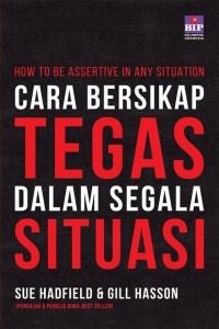 CARA BERSIKAP TEGAS DALAM  SEGALA SITUASI