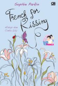 FRECH FOR KISSING : HIDUP DAN CINTA LILY