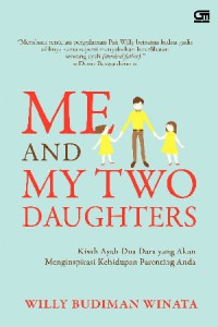 ME AND MY TWO DAUGHTER ; KISAH AYAH DUA DARA YANG AKAN MENGINSPIRASI KEHIDUPAN PARENTING ANDA