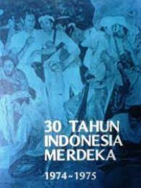 30 TAHUN INDONESIA MERDEKA 1974 - 1975