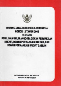 UNDANG-UNDANG REPUBLIK INDONESIA NO 12 TAHUN 2003