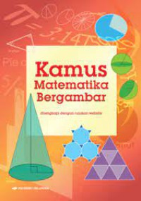 KAMUS MATEMATIKA BERGAMBAR : DILENGKAPI DENGAN RUJUKAN WEBSITE