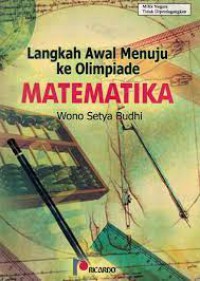 LANGKAH AWAL MENUJU KE OLIMPIADE MATEMATIKA