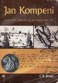 JAN KOMPENI ; SEJARAH VOC DALAM PERANG DAN DAMAI 1602-1799