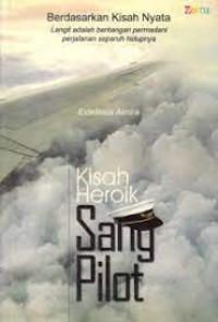 KISAH HEROIK SANG PILOT