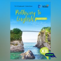 PATHWAY TO ENGLISH TINGKAT LANJUT UNTUK SMA/MA KELAS XII KURIKULUM MERDEKA