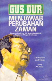 GUS DUR : MENJAWAB PERUBAHAN ZAMAN