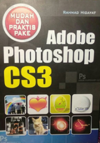 MUDAH DAN PRAKTIS PAKE ADOBE PHOTOSHOP CS 3