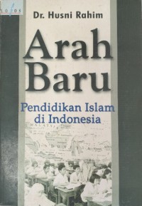 ARAH BARU PENDIDIKAN ISLAM DI INDONESIA