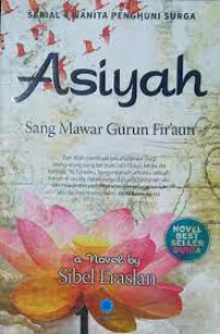 ASIYAH = SANG MAWAR GURUN FIR'AUN