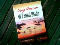 SENJA TEMARAM DI PANTAI BLADO : KUMPULAN CERITA PENDEK 28 CERPENIS TRENGGALEK