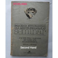 BAGAIMANA MENGORGANISASI DAN MENYELENGGARKAN SEMINAR