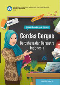 BUKU PANDUAN GURU CERDAS CERGAS BERBAHASA DAN BERSASTRA INDONESIA KURIKULUM MERDEKA KELAS XI