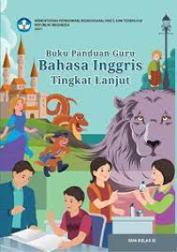 BUKU PANDUAN GURU BAHASA INGGRIS TINGKAT LANJUT KURIKULUM MERDEKA KELAS XI