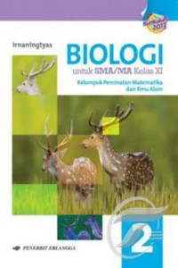 BIOLOGI 2 UNTUK SMA / MA KELAS XI KELOMPOK PEMINATAN MATEMATIKA DAN ILMU ALAM KURIKULUM 2013