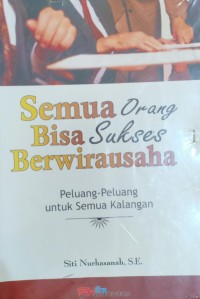 SEMUA ORANG BISA SUKSES BERWIRAUSAHA