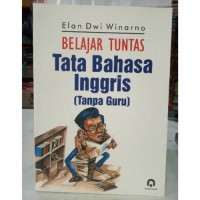 BELAJAR TUNTAS BAHASA INGGRIS TANPA GURU