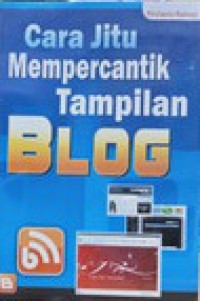 CARA JITU MEMPERCANTIK PENAMPILAN BLOG