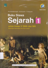 BUKU SISWA SEJARAH 1 UNTUK KELAS X SMA DAN MA KURIKULUM 2013 EDISI REVISI