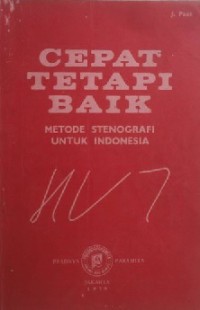 CEPAT TETAPI BAIK METODE STENOGRAFI UNTUK INDONESIA