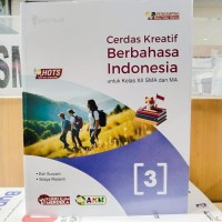 CERDAS KREATIF BERBAHASA INDONESIA : UNTUK KELAS XII SMA DAN MA KURIKULUM MERDEKA