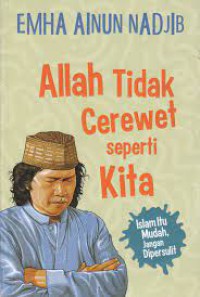 ALLAH TIDAK CEREWET SEPERTI KITA