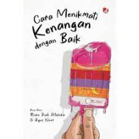 CARA MENIKMATI KENANGAN DENGAN BAIK