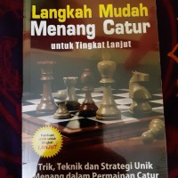 LANGKAH MUDAH MEMENANGKAN CATUR