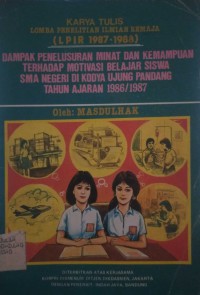 LIPIR 1987-1988 DAMPAK PENELUSURAN MINAT DAN KEMAMPUAN TERHADAP MOTIVASI BELAJAR SISWA SMA NEGERI DI KODYA UJUNG PANDANG TAHUN PELAJARAN 1986/1987