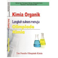 KIMIA ORGANIK : LANGKAH SUKSES MENUJU OLIMPIADE KIMIA