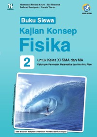 BUKU SISWA KAJIAN KONSEP FISIKA 2 UNTUK KELAS XI SMA DAN MA