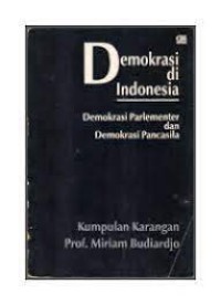 DEMOKRASI DI INDONESIA; DEMOKRASI PARLEMENTER DAN DEMOKRASI PANCASILA