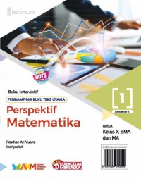 PERSPEKTIF MATEMATIKA 1 UNTUK KELAS X SMA DAN MA