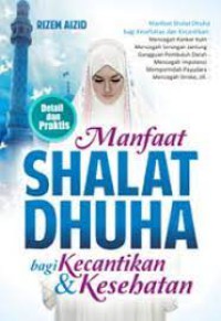 MANFAAT SHALAT DHUHA BAGI KECANTIKAN & KESEHATAN