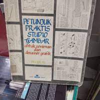 PETUNJUK PRAKTIS STUDIO GAMBAR UNTUK SENIMAN DAN DESAINER GRAFIK