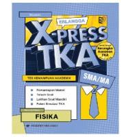 X-PRESS TKA FISIKA UNTUK SMA/MA