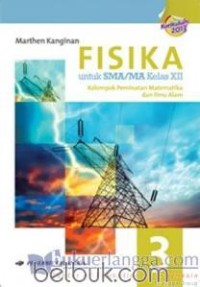 FISIKA 3 UNTUK SMA / MA KELAS XII KELOMPOK PEMINATAN MATEMATIKA DAN ILMU ALAM