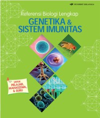 REFERENSI BIOLOGI LENGKAP GENETIKA & SISTEM IMUNITAS