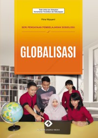 SERI PENGAYAAN PEMBELAJARAN SOSIOLOGI : GLOBALISASI