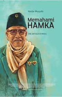 MEMAHAMI HAMKA = THE UNTOLD STORIES