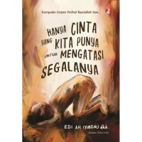 HANYA CINTA YANG KITA PUNYA UNTUK MENGATASI SEGALANYA