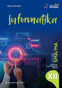 INFORMATIKA :  UNTUK SMA/MA KELAS XII KURIKULUM MERDEKA